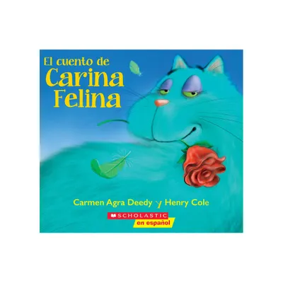 El Cuento de Carina Felina (Carina Felina) - by Carmen Agra Deedy (Paperback)