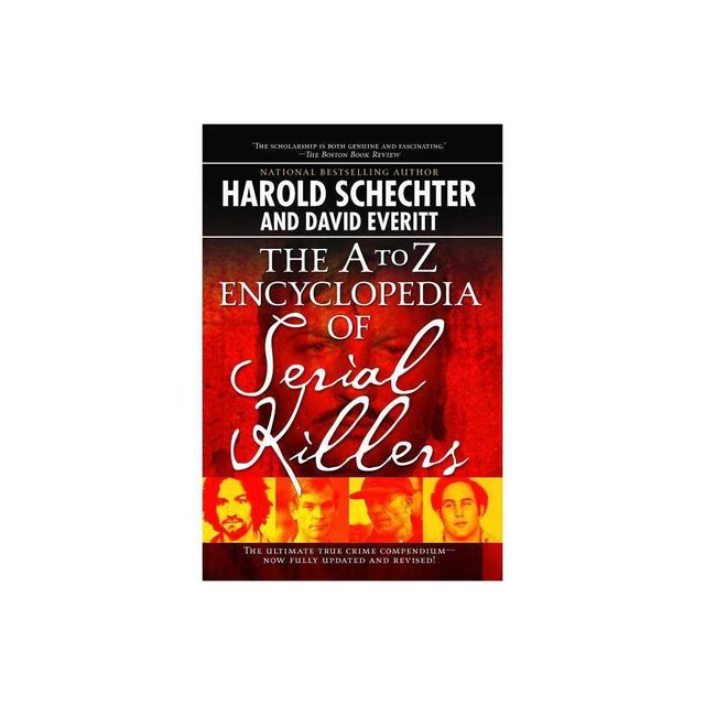 The A to Z Encyclopedia of Serial Killers - by Harold Schechter (Paperback)