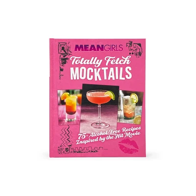 Mean Girls Totally Fetch Mocktails - by Parragon Books (Hardcover)