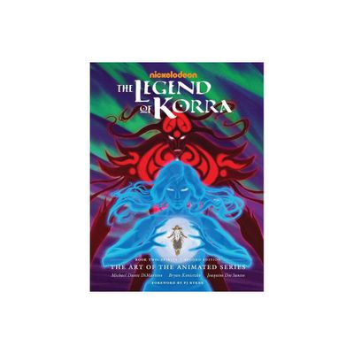 The Legend of Korra: The Art of the Animated Series--Book Two: Spirits (Second Edition) - (Hardcover)