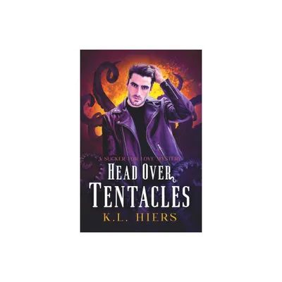 Head Over Tentacles - (Sucker for Love Mysteries) by K L Hiers (Paperback)