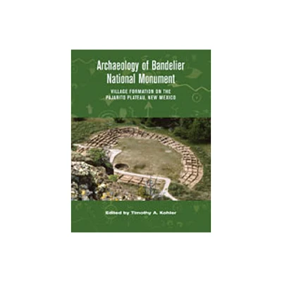 Archaeology of Bandelier National Monument - by Timothy a Kohler (Hardcover)