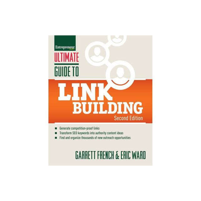 Ultimate Guide to Link Building - 2nd Edition by Garrett French & Eric Ward (Paperback)