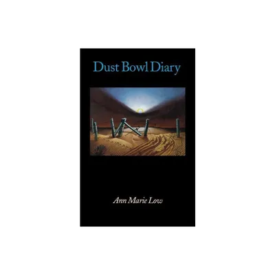 Dust Bowl Diary - by Ann Marie Low (Paperback)