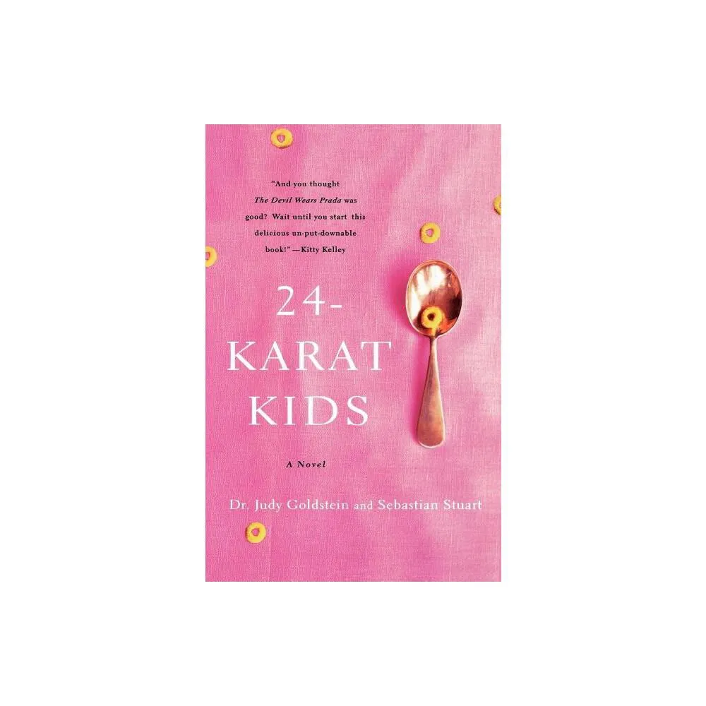 24-Karat Kids - by Judy Goldstein & Sebastian Stuart (Paperback)