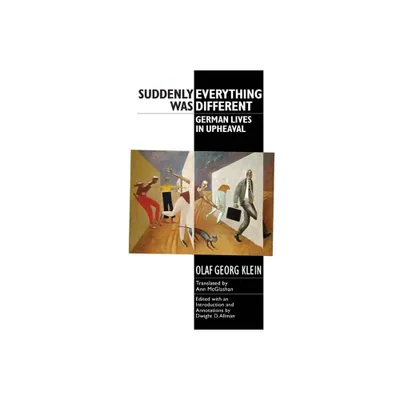 Suddenly Everything Was Different - (Studies in German Literature Linguistics and Culture) by Olaf Georg Klein (Paperback)