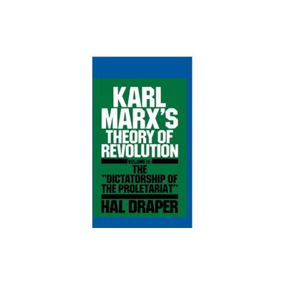 Karl Marxs Theory of Revolution III - by Hal Draper (Paperback)