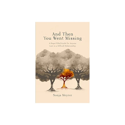 And Then You Went Missing - by Sonja C Meyrer (Paperback)