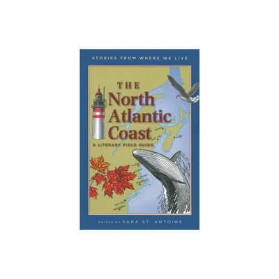 The North Atlantic Coast - (Stories from Where We Live) by Sara St Antoine (Paperback)