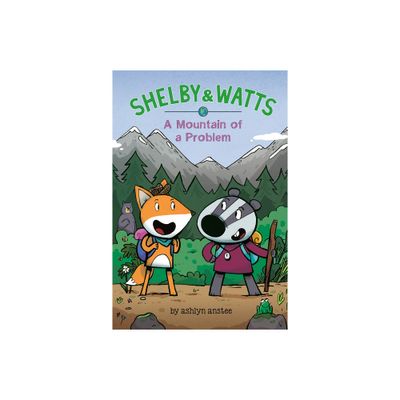 A Mountain of a Problem - (Shelby & Watts) by Ashlyn Anstee (Hardcover)