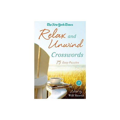 The New York Times Relax and Unwind Crosswords - (New York Times Crossword Collections) (Paperback)