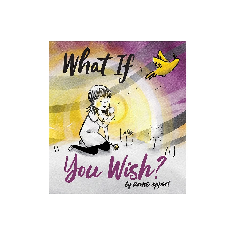 What If You Wish? - by Anne Appert (Hardcover)