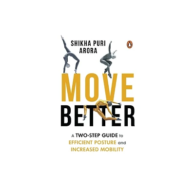 Move Better - by Shikha Puri Arora (Paperback)