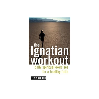 The Ignatian Workout - by Tim Muldoon (Paperback)