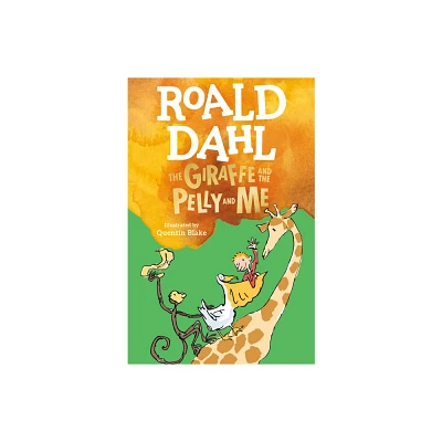 The Giraffe and the Pelly and Me - by Roald Dahl (Paperback)