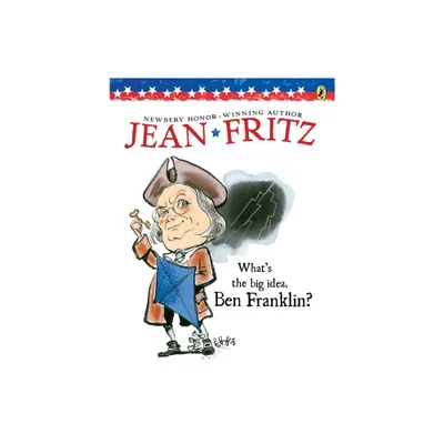 Whats the Big Idea, Ben Franklin - by Jean Fritz (Paperback)