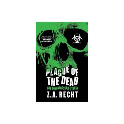 Plague of the Dead - (Z.A. Rechts Morningstar Strain) by Z a Recht (Paperback)