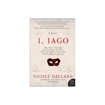 I, Iago - by Nicole Galland (Paperback)