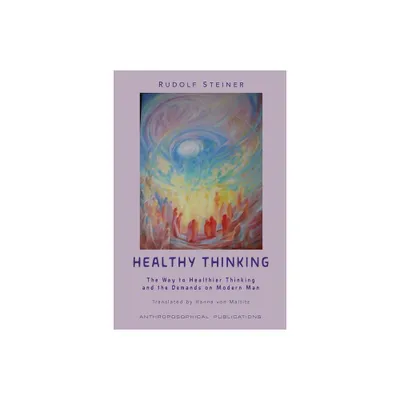 Healthy Thinking - by Rudolf Steiner (Paperback)