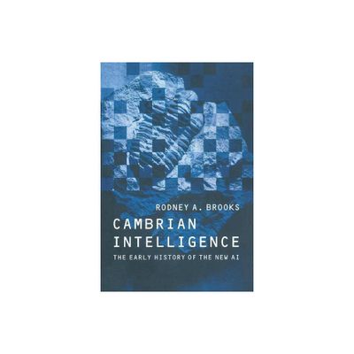 Cambrian Intelligence - (Bradford Book) by Rodney A Brooks (Paperback)