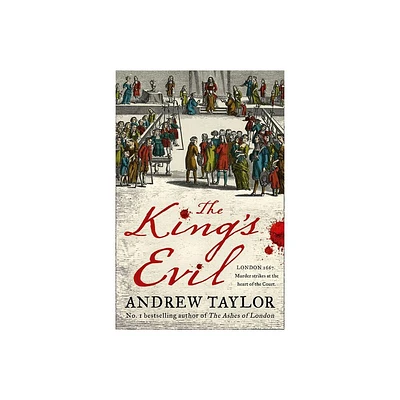 The Kings Evil - (James Marwood & Cat Lovett) by Andrew Taylor (Hardcover)