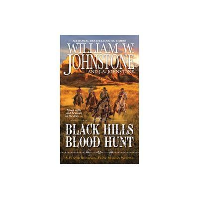 Black Hills Blood Hunt - (A Hunter Buchanon-Frank Morgan Western) by William W Johnstone & J a Johnstone (Paperback)