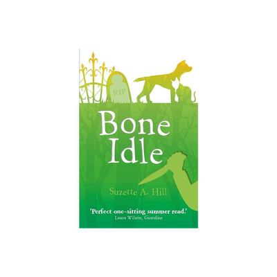 Bone Idle - by Suzette Hill (Paperback)