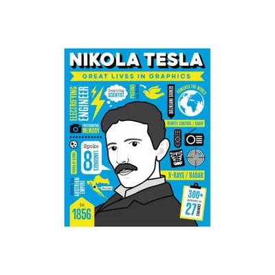 Great Lives in Graphics: Nikola Tesla - by Button Books (Hardcover)