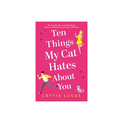 Ten Things My Cat Hates About You - by Lottie Lucas (Paperback)