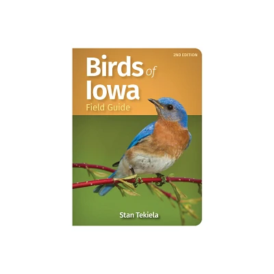 Birds of Iowa Field Guide - (Bird Identification Guides) 2nd Edition by Stan Tekiela (Paperback)