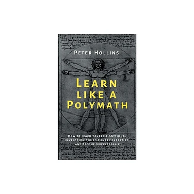 Learn Like a Polymath - by Peter Hollins (Paperback)