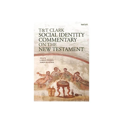 T&t Clark Social Identity Commentary on the New Testament - (Criminal Practice) by J Brian Tucker & Aaron Kuecker (Hardcover)