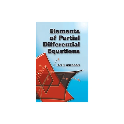 Elements of Partial Differential Equations - (Dover Books on Mathematics) by Ian N Sneddon (Paperback)