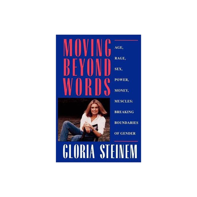 Moving Beyond Words - by Gloria Steinem (Paperback)