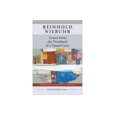 Leaves from the Notebook of a Tamed Cynic - by Reinhold Niebuhr (Paperback)