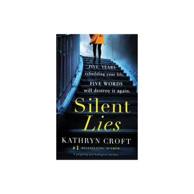 Silent Lies - by Kathryn Croft (Paperback)