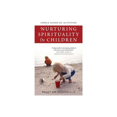 Nurturing Spirituality in Children - by Peggy Joy Jenkins (Paperback)