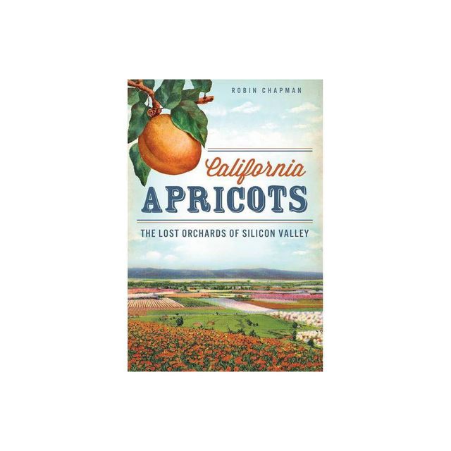 California Apricots - by Robin Chapman (Paperback)