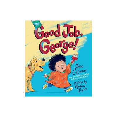 Good Job, George! - by Jane OConnor (Hardcover)