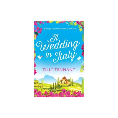 A Wedding in Italy - by Tilly Tennant (Paperback)