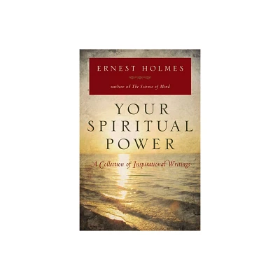 Your Spiritual Power - by Ernest Holmes (Paperback)