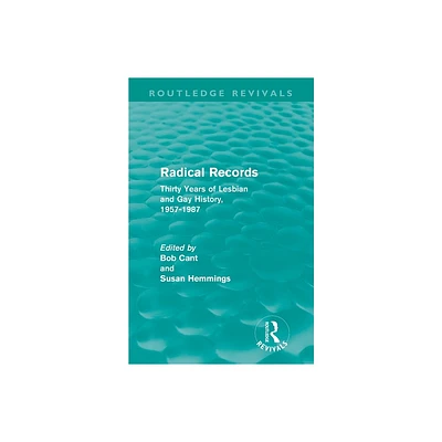 Radical Records (Routledge Revivals) - by Bob Cant & Susan Hemmings (Paperback)