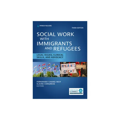 Social Work With Immigrants and Refugees - 3rd Edition by Fernando Chang-Muy & Elaine Congress (Paperback)