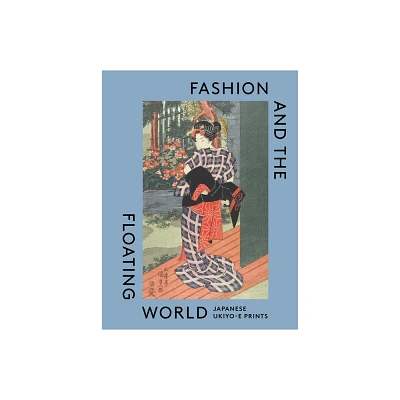 Fashion and the Floating World - by Anna Jackson & Masami Yamada (Hardcover)