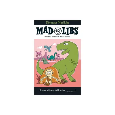 Dinosaur Mad Libs - by Roger Price & Mad Libs (Paperback)