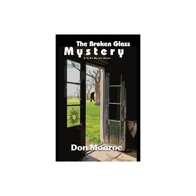 The Broken Glass Mystery - by Don Monroe (Paperback)