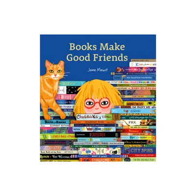 Books Make Good Friends - by Jane Mount (Hardcover)