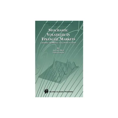 Stochastic Volatility in Financial Markets - (Dynamic Modeling and Econometrics in Economics and Finance) by Antonio Mele & Fabio Fornari