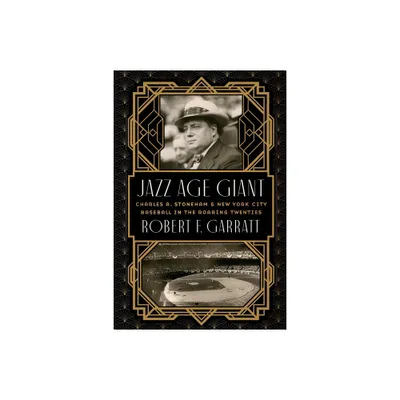 Jazz Age Giant - by Robert F Garratt (Hardcover)