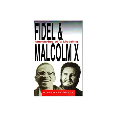 Fidel and Malcolm - by Rosemari Mealy (Paperback)